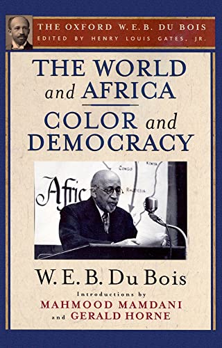 Stock image for The World and Africa and Color and Democracy (the Oxford W. E. B. du Bois) for sale by Better World Books
