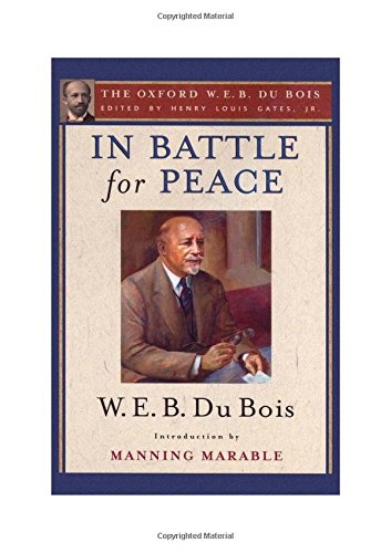 9780195325850: In Battle for Peace: The Story of My 83rd Birthday: The Oxford W. E. B. Du Bois, Volume 10