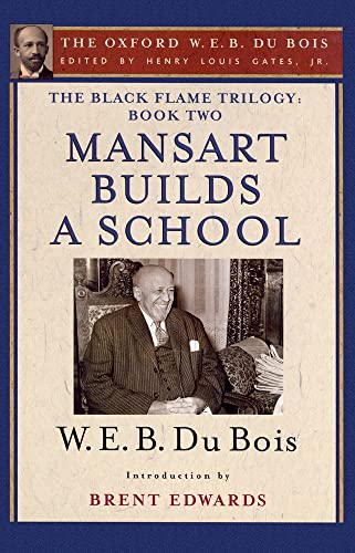 9780195325874: The Black Flame Trilogy: Book Two, Mansart Builds a School(The Oxford W. E. B. Du Bois)