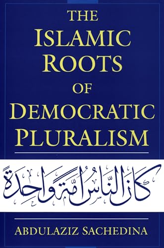 9780195326017: The Islamic Roots of Democratic Pluralism