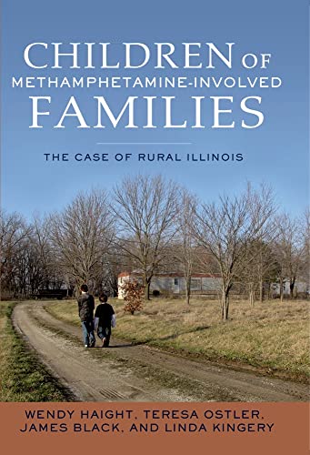 Stock image for Children of Methamphetamine-Involved Families : The Case of Rural Illinois for sale by Better World Books