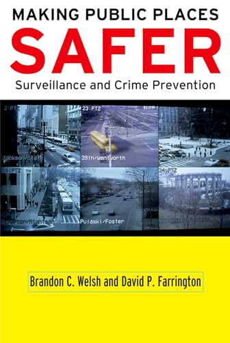 9780195326215: Making Public Places Safer: Surveillance and Crime Prevention (Studies in Crime and Public Policy)