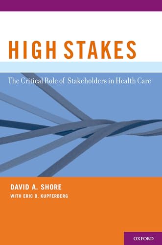 Stock image for High Stakes: The Critical Role of Stakeholders in Health Care for sale by Ergodebooks