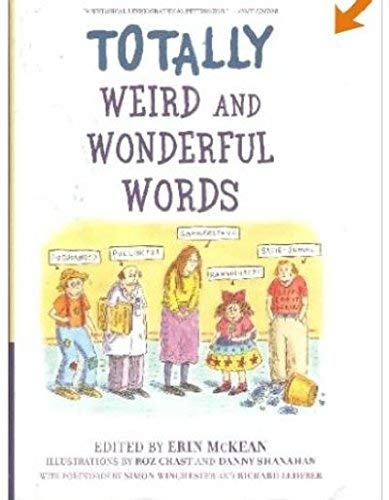 Imagen de archivo de Totally Weird and Wonderful Words a la venta por Better World Books