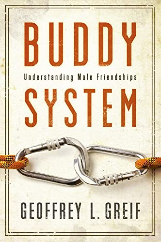 Stock image for Buddy System: Understanding Male Friendships for sale by Ergodebooks