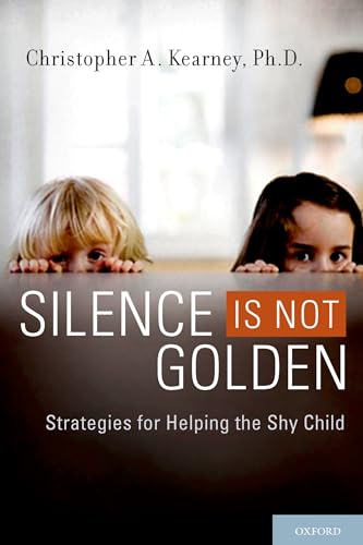 9780195326628: Silence is Not Golden: Strategies for Helping the Shy Child