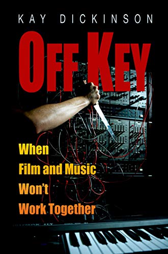 Beispielbild fr Off Key: When Film and Music Won't Work Together zum Verkauf von Grey Matter Books