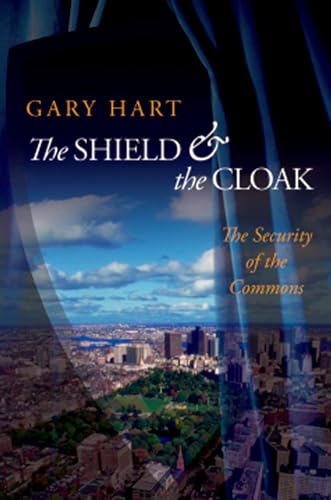 Stock image for The Shield and the Cloak: The Security of the Commons for sale by Open Books