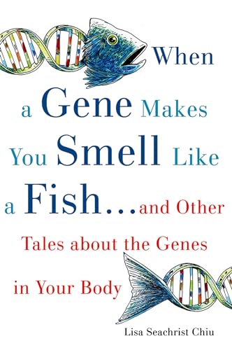 Beispielbild fr When a Gene Makes You Smell Like a Fish: .and Other Amazing Tales about the Genes in Your Body zum Verkauf von BooksRun