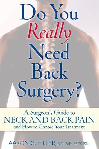 Imagen de archivo de Do You Really Need Back Surgery?: A Surgeon's Guide to Back and Neck Pain and How to Choose Your Treatment a la venta por Wonder Book