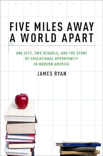 Beispielbild fr Five Miles Away, A World Apart: One City, Two Schools, and the Story of Educational Opportunity in Modern America zum Verkauf von More Than Words
