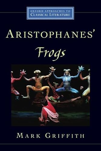 Imagen de archivo de Aristophanes' Frogs (Oxford ApproacheGriffith, Mark a la venta por Iridium_Books