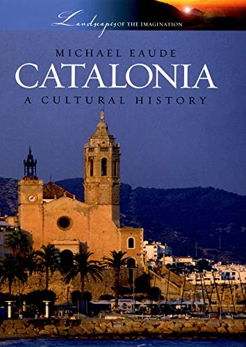 Imagen de archivo de Catalonia: A Cultural History (Landscapes of the Imagination) a la venta por Ergodebooks