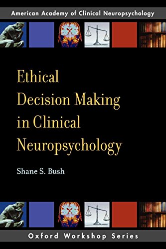Beispielbild fr Ethical Decision Making In Clinical Neuropsychology: American Academy of Clinical Neuropsychology Workshop Series (Aacn Workshop Series) zum Verkauf von WorldofBooks
