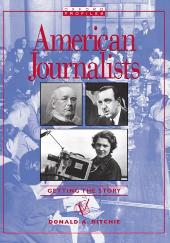 9780195328370: American Journalist: Getting the Story (Oxford Profiles)