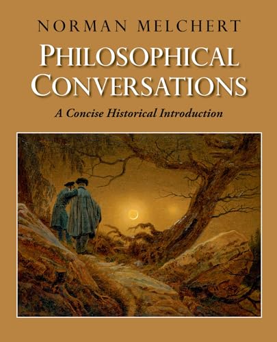 Philosophical Conversations: A Concise Historical Introduction (9780195328462) by Melchert, Norman