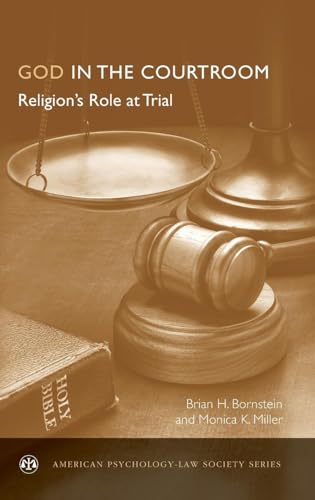 God in the Courtroom: Religion's Role at Trial (AMERICAN PSYCHOLOGY-LAW SOCIETY)