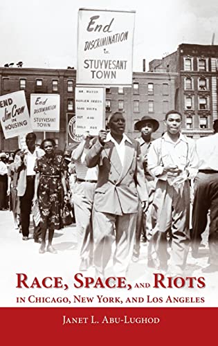 Stock image for Race, Space, and Riots in Chicago, New York, and Los Angeles for sale by Better World Books