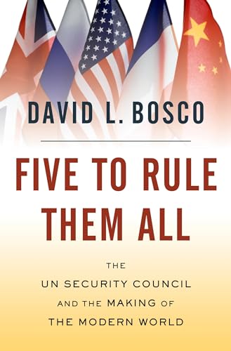 Stock image for Five to Rule Them All: The UN Security Council and the Making of the Modern World for sale by Your Online Bookstore