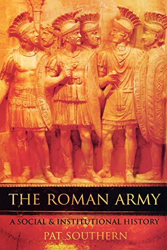 Imagen de archivo de The Roman Army: A Social and Institutional History a la venta por Goodwill Books