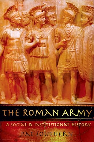 Stock image for The Roman Army: A Social and Institutional History for sale by SecondSale