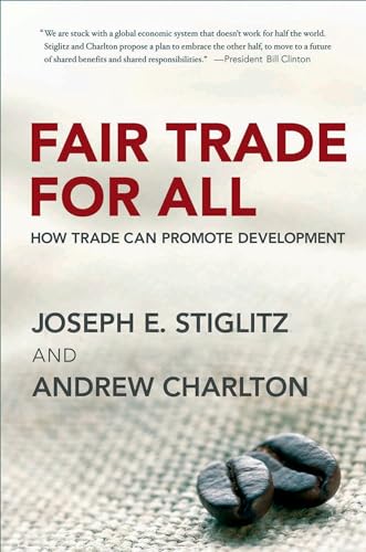 Beispielbild fr Fair Trade for All: How Trade Can Promote Development zum Verkauf von Wonder Book