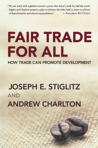 Stock image for Fair Trade for All: How Trade Can Promote Development for sale by Open Books