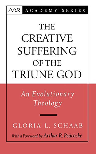 Beispielbild fr The Creative Suffering of the Triune God: An Evolutionary Theology [AAR, Academy Series] zum Verkauf von Windows Booksellers