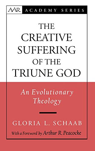 9780195329124: Creative Suffering of the Triune God: An Evolutionary Theology (AAR Academy Series)