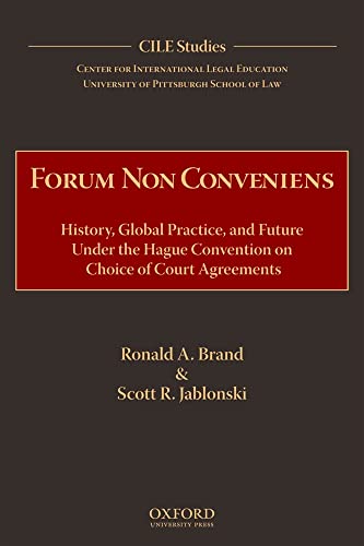 Forum Non Conveniens: History, Global Practice, and Future under the Hague Convention on Choice of Court Agreements (9780195329278) by Brand, Ronald A.; Jablonski, Scott R.