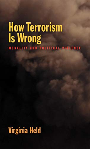 Stock image for How Terrorism Is Wrong: Morality and Political Science for sale by ThriftBooks-Dallas