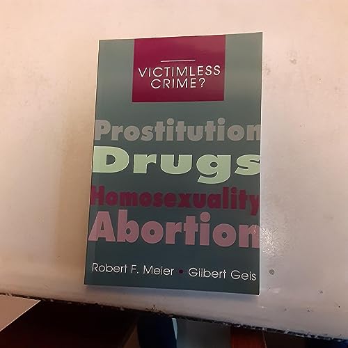 Stock image for Victimless Crime?: Prostitution, Drugs, Homosexuality, Abortion (The Roxbury Series in Crime, Justice, and Law) for sale by Ergodebooks
