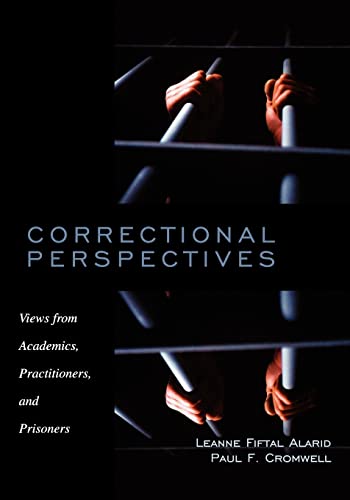 Beispielbild fr Correctional Perspectives : Views from Academics, Practitioners, and Prisoners zum Verkauf von Better World Books