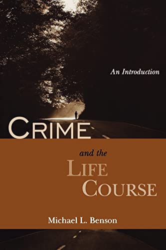 9780195330083: Crime and the Life Course: An Introduction (The Roxbury Series in Crime, Justice, and Law)