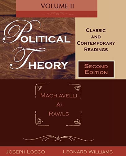 Imagen de archivo de Political Theory: Classic and Contemporary Readings Volume II: Machiavelli to Rawls a la venta por One Planet Books