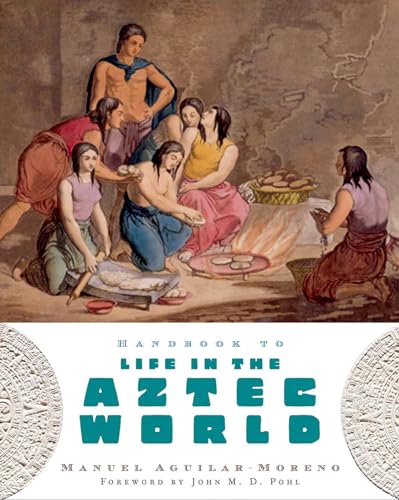 Beispielbild fr Handbook to Life in the Aztec World zum Verkauf von Better World Books: West
