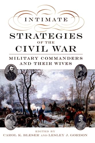 Imagen de archivo de Intimate Strategies of the Civil War: Military Commanders and Their Wives a la venta por BooksRun