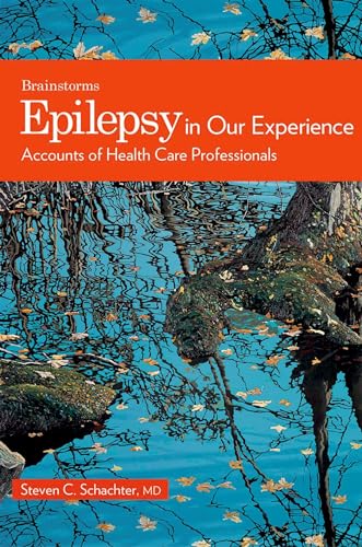 Stock image for Epilepsy in Our Experience: Accounts of Health Care Professionals (The Brainstorm Series) for sale by Housing Works Online Bookstore