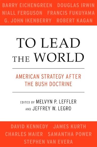 Beispielbild fr To Lead the World : American Strategy after the Bush Doctrine zum Verkauf von Better World Books