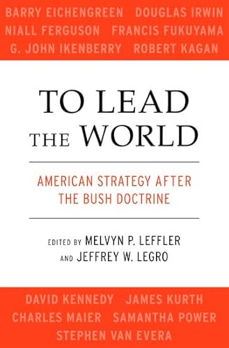 9780195330984: To Lead the World: American Strategy after the Bush Doctrine