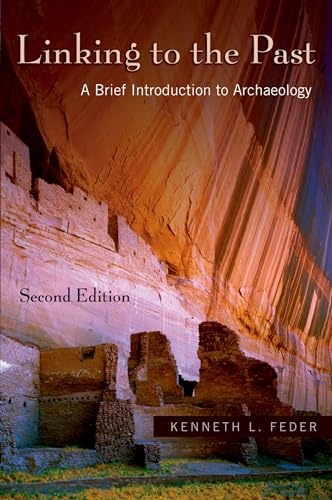 9780195331172: Linking to the Past: A Brief Introduction to Archaeology