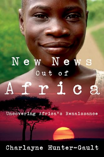 New News Out of Africa: Uncovering Africa's Renaissance (9780195331288) by Hunter-Gault, Charlayne