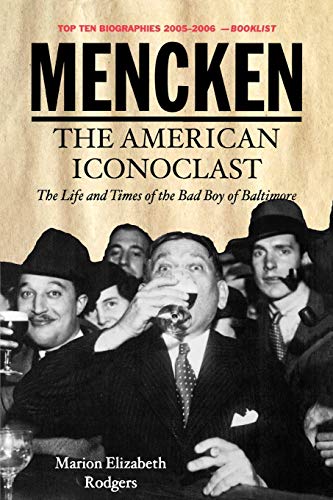 9780195331295: Mencken: The American Iconoclast: The American Iconoclast: The Life and Times of the Bad Boys of Baltimore