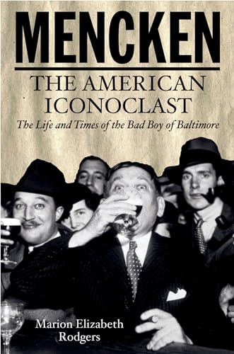 Mencken: The American Iconoclast (9780195331295) by Rodgers, Marion Elizabeth
