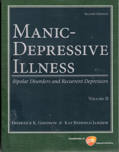 Beispielbild fr Manic-Depressive Illness: Bipolar Disorders and Recurrent Depression Volume 2 Glaxo Smith Kline Edition by Frederick Goodwin (2007-05-27) zum Verkauf von Goodwill Books