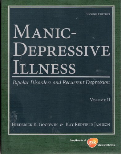 Imagen de archivo de Manic-Depressive Illness: Bipolar Disorders and Recurrent Depression Volume 2 Glaxo Smith Kline Edition a la venta por ThriftBooks-Dallas