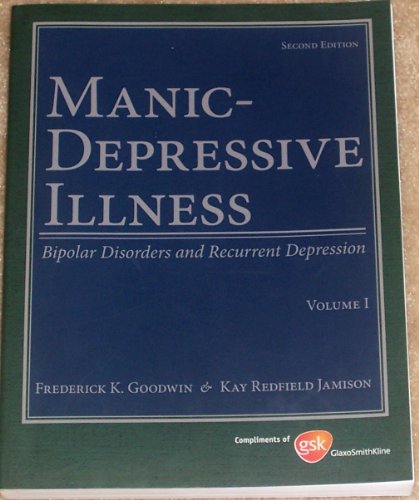 Beispielbild fr Manic-Depressive Illness: Bipolar Disorders and Recurrent Depression, Vol. 1, 2nd Edition zum Verkauf von Goodwill Books