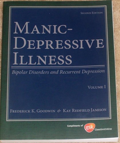 Imagen de archivo de Manic-Depressive Illness: Bipolar Disorders and Recurrent Depression, Vol. 1, 2nd Edition a la venta por Books From California