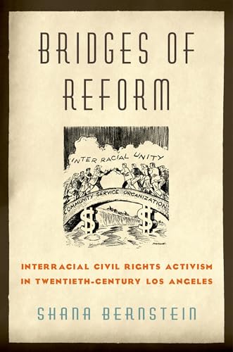 Beispielbild fr Bridges of Reform: Interracial Civil Rights Activism in Twentieth-Century Los Angeles zum Verkauf von Anybook.com