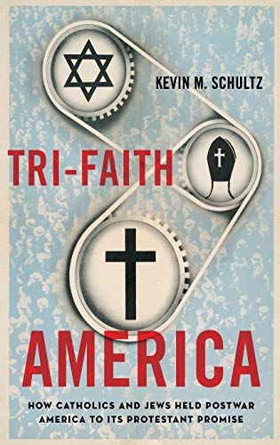 Stock image for Tri-Faith America: How Catholics and Jews Held Postwar America to Its Protestant Promise for sale by Bulk Book Warehouse